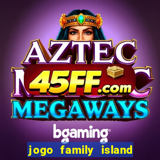 jogo family island energia infinita